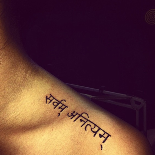  Sarvam Anityam means everything in this physical world is perishable, A shoulder tattoo
